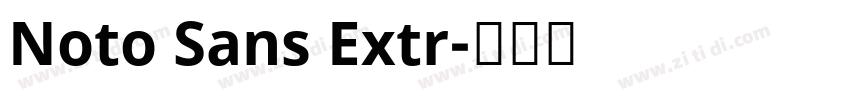 Noto Sans Extr字体转换